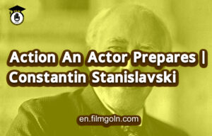 Action An Actor Prepares | Constantin Stanislavski
